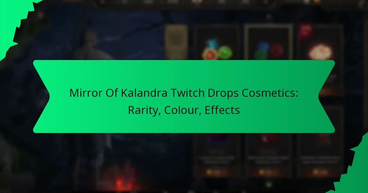 Mirror Of Kalandra Twitch Drops Cosmetics: Rarity, Colour, Effects