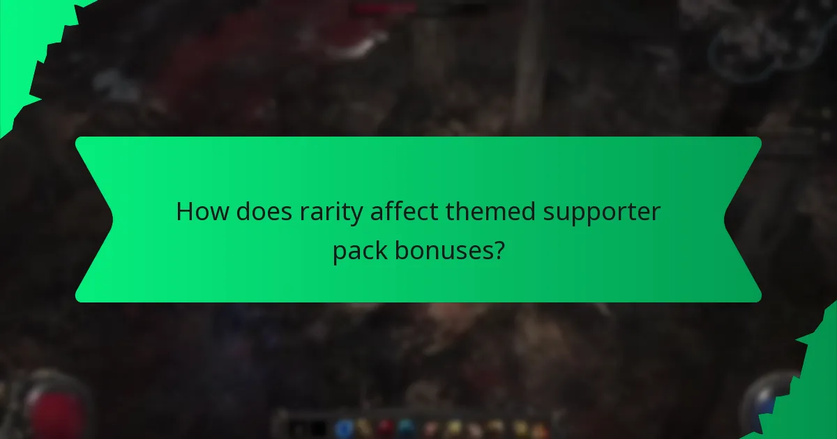 How does rarity affect themed supporter pack bonuses?