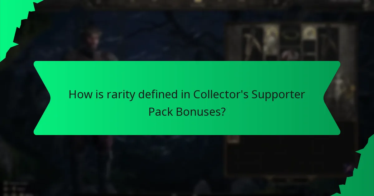 How is rarity defined in Collector’s Supporter Pack Bonuses?