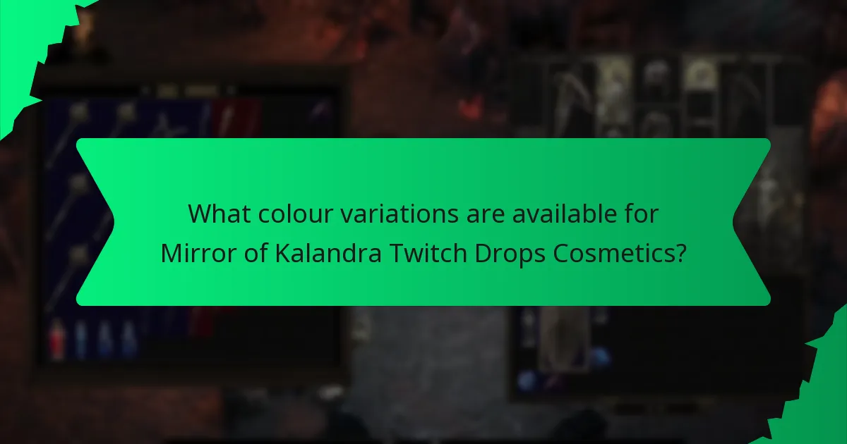 What colour variations are available for Mirror of Kalandra Twitch Drops Cosmetics?