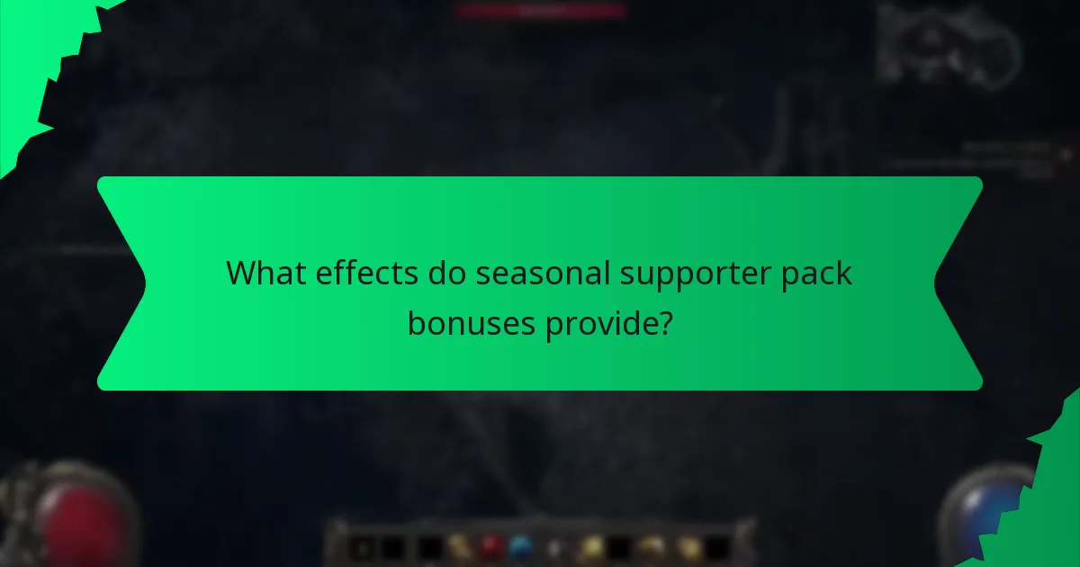 What effects do seasonal supporter pack bonuses provide?