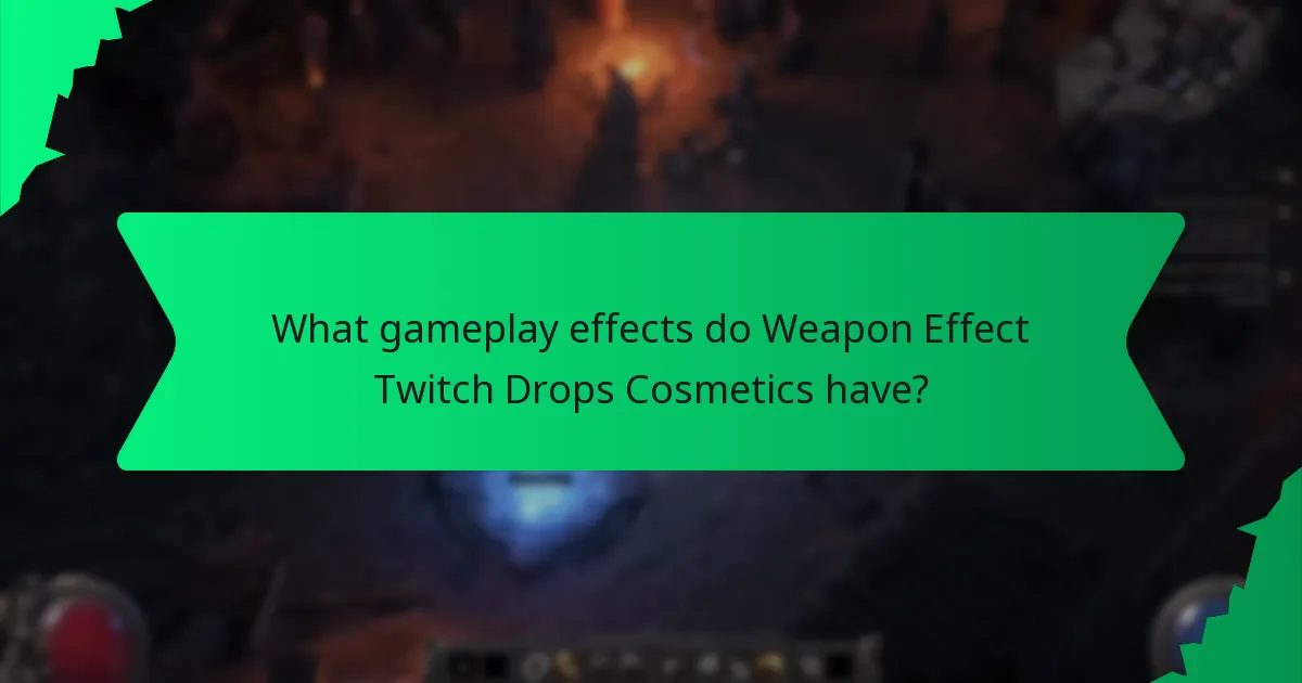 What gameplay effects do Weapon Effect Twitch Drops Cosmetics have?
